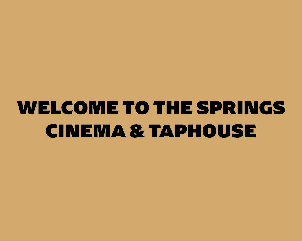 Welcome to The Springs Cinema & Taphouse